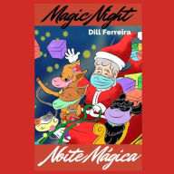 Title: Noite Mï¿½gica - Magic Night: Uma linda estï¿½ria em dois idiomas A beautiful story in two idioms., Author: Dill Ferreira