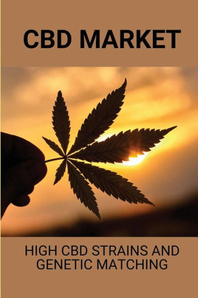 CBD Market: High CBD Strains And Genetic Matching: