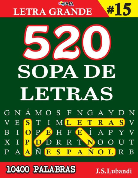 520 SOPA DE LETRAS #15 (10400 PALABRAS) Letra Grande