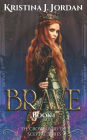 Brave: A Fairy Tale Retelling of Beauty and the Beast