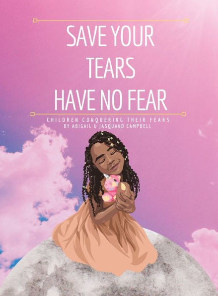 Save Your Tears Have No Fear: Children Conquering Their Fears