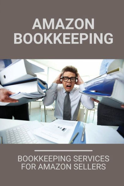 Amazon Bookkeeping: Bookkeeping Services For Amazon Sellers: