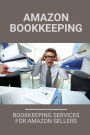 Amazon Bookkeeping: Bookkeeping Services For Amazon Sellers: