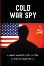 Cold War Spy: What Happened With Oleg Penkovsky: