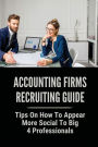 Accounting Firms Recruiting Guide: Tips On How To Appear More Social To Big 4 Professionals:
