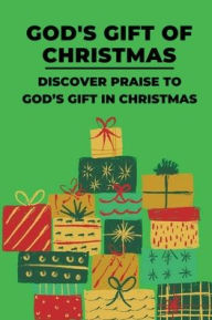Title: God's Gift Of Christmas: Discover Praise To God's Gift In Christmas:, Author: Audra Willeford