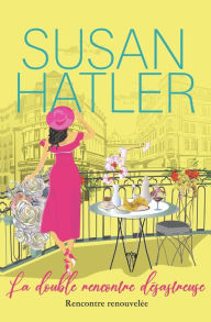 Title: La double rencontre désastreuse, Author: Susan Hatler