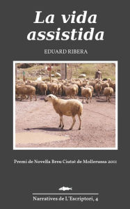 Title: La vida assistida, Author: Eduard Ribera