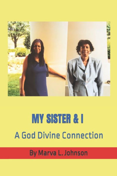 My Sister & I: A God Divine Connection