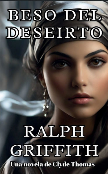 Beso del Desierto: Una novela de Clyde Thomas