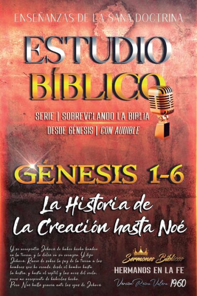 Estudio Bï¿½blico Gï¿½nesis 1-6 (Serie Sobrevolando la Biblia): Enseï¿½anzas de la Sana Doctrina: La Historia de la Creaciï¿½n hasta Noï¿½