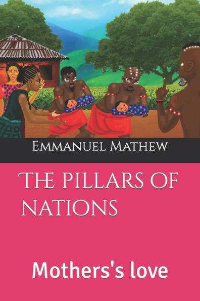 The Pillars of Nations: Mother's Love