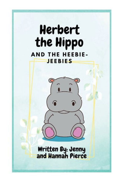 Herbert The Hippo and the Heebie-Jeebies