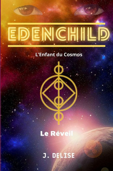 Edenchild l'Enfant du Cosmos: 1. Le Réveil