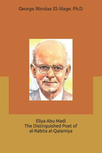 Eliya Abu Madi: The Distinguished Poet of al-Rabita al-Qalamiya