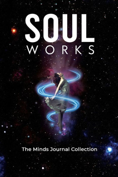 Soul Works: The Minds Journal Collection