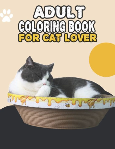 Adult Coloring Book For Cat Lover: A Fun Easy, Relaxing, Stress Relieving Beautiful Cats Large Print Adult Coloring Book Of Kittens, Kitty And Cats, Meditate Color Relax, Large Print Cat Coloring Book For Adults Relaxation Cat Kittens lover