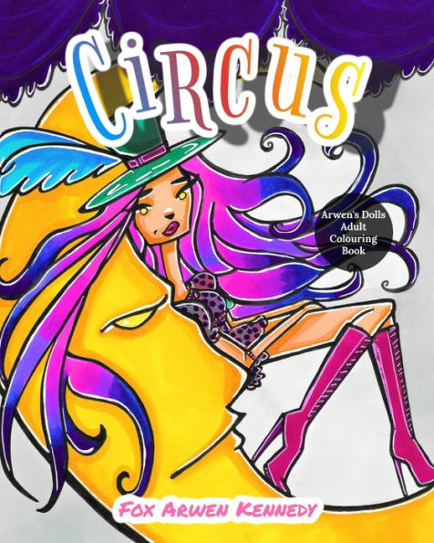 Arwen's Dolls Circus: Adult Colouring Book