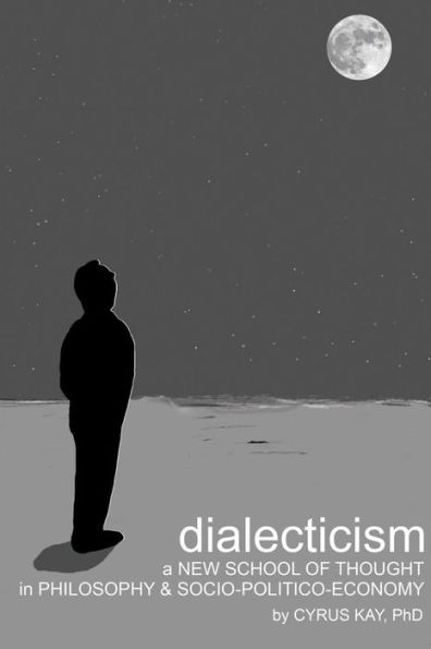 Dialecticism: A New School Of Thought In Philosophy And Socio-politico-Economy