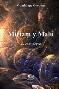 Title: MIRIAM Y MALÚ: El Caso Negro, Author: Guadalupe Oropesa