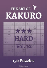 Title: The Art of Kakuro Hard Vol.10, Author: Editions Ducourt