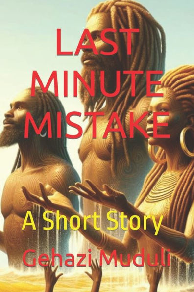LAST MINUTE MISTAKE: A Short Story