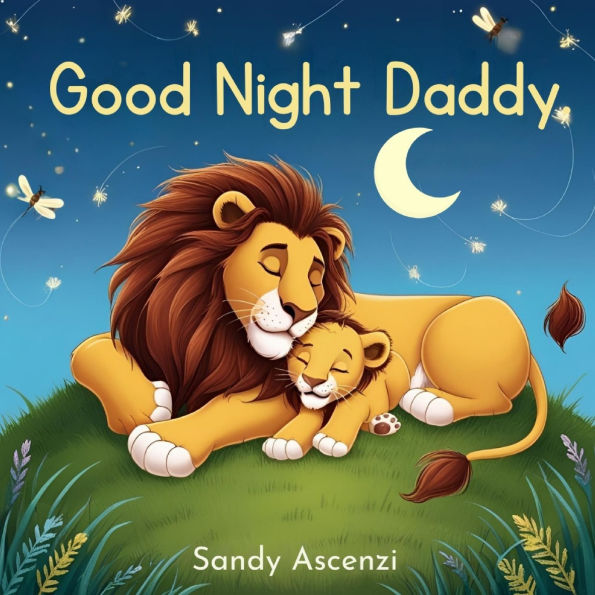 Goodnight Daddy: Bedtime Storybook For Fathers To Read To Kids Baby Toddler Preschooler