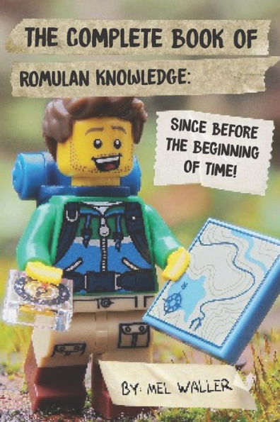 The Complete Book Of Romulan Knowledge: Since Before the Beginning of Time!