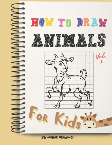 How To Draw Animals For Kids - Volume 2: A Fun and Simple Step-by-Step Drawing and Activity Book for Children and Toddlers to Learn to Draw