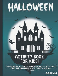 Title: Halloween activity book for kids ages 4-8 Colouring by numbers - word searches - i spy - mazes - spot the difference - dot to dot - sudoku and more: halloween activity book for 4 5 6 7 8 year olds, Author: Red Bridge