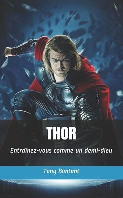 Thor: Entrainez-vous comme un demi-dieu