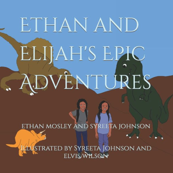 Ethan And Elijah's Epic Adventures