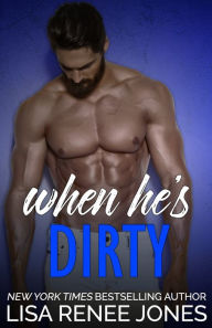 Title: When He's Dirty, Author: Lisa Renee Jones