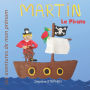Martin le Pirate: Les aventures de mon prï¿½nom