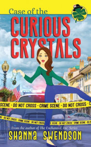 Title: Case of the Curious Crystals, Author: Shanna Swendson