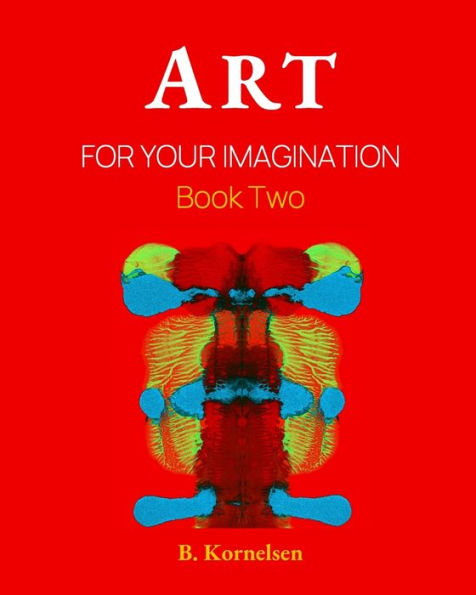 Art For Your Imagination: Book Two