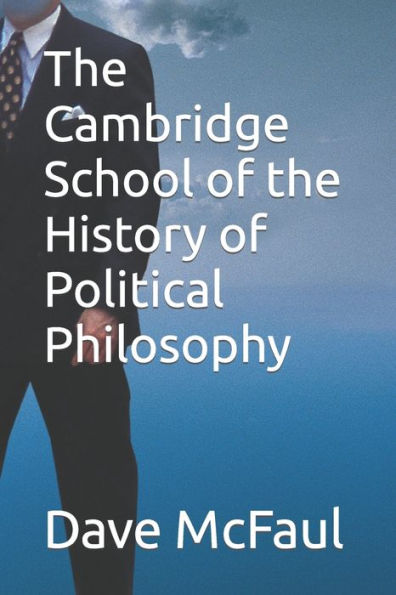 The Cambridge School of the History of Political Philosophy