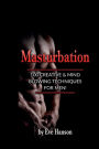 Masturbation: 100 Creative and Mindblowing Techniques for Men: