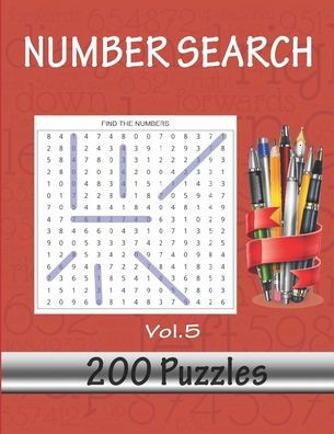 NUMBER SEARCH Vol.5: 200 Large Print Puzzles To Pass The Hours During Lockdown