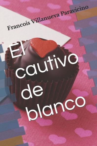 El cautivo de blanco