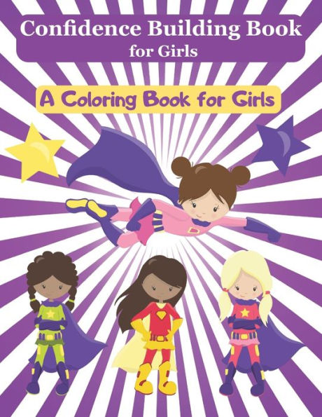 Confidence Building Book for Girls: A Girl Empowerment Coloring Book to Build Self Confidence