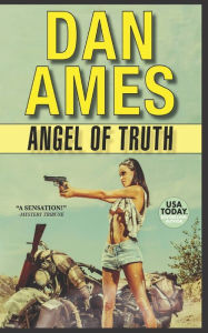 Title: Angel of Truth, Author: Dan Ames