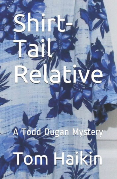 Shirt-Tail Relative: A Todd Dugan Mystery