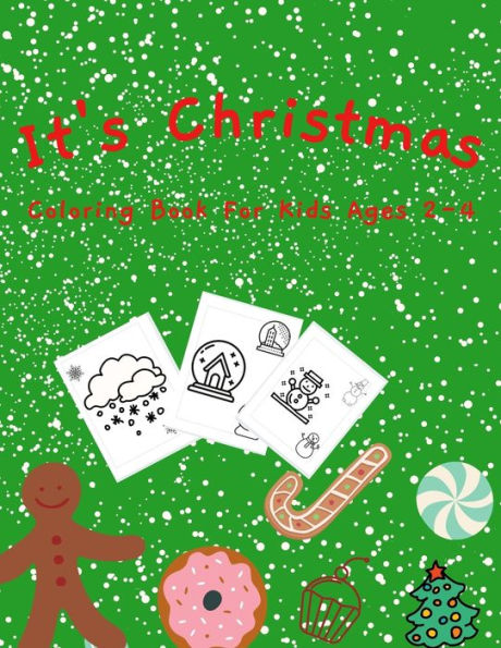 It's Christmas: Coloring Book For Kids Ages 2-4