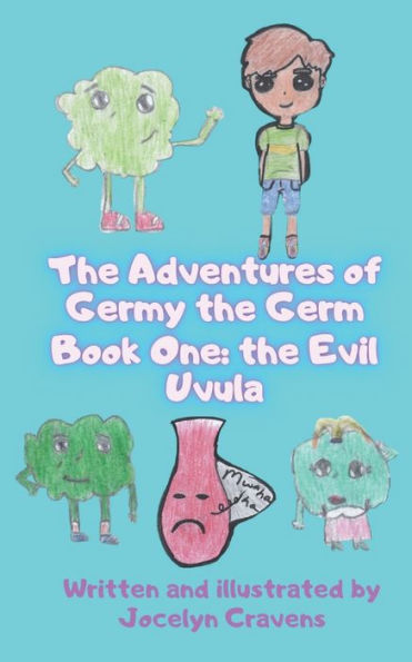 The Adventures of Germy the Germ: Book One: The Evil Uvula