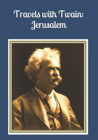 Title: Travels with Twain: Jerusalem: An extra-large print senior reader book of edited excerpts from 
