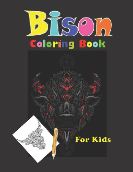 Bison Coloring Book For Kids: Easy Coloring Book For Kids And Bison Lovers! (Coloring Book For kids)