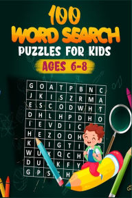 Title: 100 Word Search Puzzles for Kids ages 6-8, Author: Ederly Claire