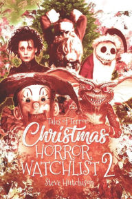 Title: Christmas Horror Watchlist 2, Author: Steve Hutchison