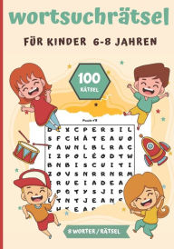 Title: Wortsuchrätsel für kinder 6-8 Jahren: 100 Rätsel-800 Wörter 1 Raster pro Seite Ideales Geschenk für den Urlaub, Freizeit & Reisen, Author: Kaid Relou